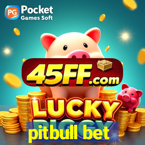 pitbull bet